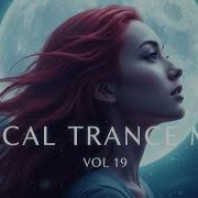 Vocal Trance Mix Vol 19 Euphoric Uplifting Female Vocals Trance 2025