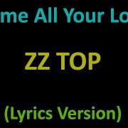 ZZ Top Gimme All Your Lovin Lyrics Version