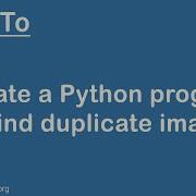 Create A Python Program To Find Duplicate Images