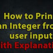 Java Program To Print An Integer From User Input With Explanation