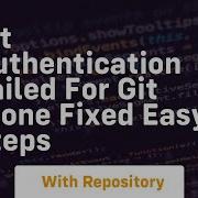 Git Authentication Failed For Git Clone Fixed Easy Steps