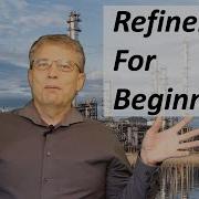 Refinery For Beginners How Does A Refinery Work