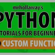 7 Functions In Python Make You Own Custom Function In Python Mr Hollaway S Python Series