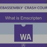 WebAssembly For Absolute Beginners 8 22 What Is Emscripten WASM WebAssembly 2019