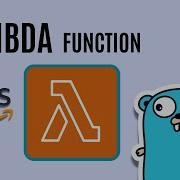73 Golang Serverless Applications With AWS Lambda