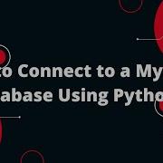 Python For Beginners 13 How To Connect To A MySQL Database Using Python