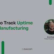 How To Track Uptime In Manufacturing Evocon Tutorial