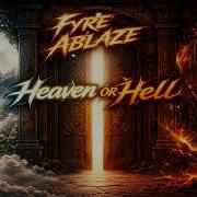 Fyre Ablaze Heaven Or Hell Lyric Video