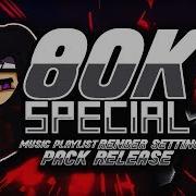 80K SPECIAL Pack Release Updated Render Settings Music Playlist