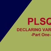 HOW TO DECLARE PL SQL VARIABLES PART 1