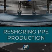 Reshoring PPE Production The PPE Automation Story