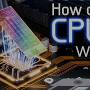 The Engineering That Runs The Digital World How Do CPUs Work