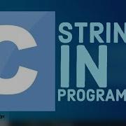 C Programming Tutorial For Beginners 24 Strings In C With Examples