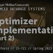 17 Query Optimizer Implementations Part 2 CMU Advanced Databases Spring 2023