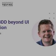 Taking BDD Beyond UI Automation Webinar With Bas Dijkstra