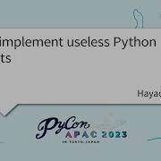 PyCon APAC 2023 Let S Implement Useless Python Objects By Hayao Suzuki