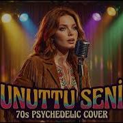 Unuttu Seni 70s Pyschedelic Rock Cover Nota Mirası
