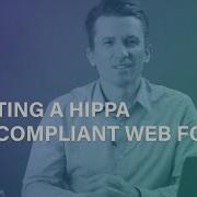 Creating A HIPAA Compliant Web Form