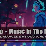 Xcho Музыка в ночи Music In The Night 8D SLOWED