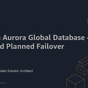 Amazon Aurora Global Database Managed Planned Failover For Cross Region DR And Data Locality