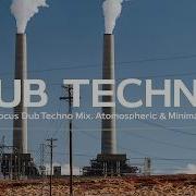 Deep Focus Dub Techno Mix Atmospheric Minimal Vol 22