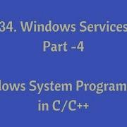 34 Windows Service Part 4 Windows System Programming In C C