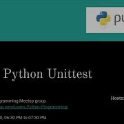 Learn Python Unittest Learn Python Programming Meetup Meetup 12