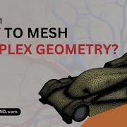 Meshing Complex Geometry Virtual Topology Defeaturing Pinch Control ANSYS Meshing