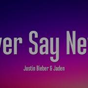Justin Bieber Never Say Never Lyrics Ft Jaden Smith