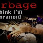 DrumsByDavid Garbage I Think I M Paranoid Drum Cover
