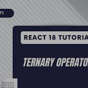 React 18 Tutorial Ternary Operator