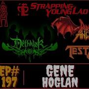 Artistry Of An Atomic Clock An Interview With Gene Hoglan