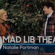 Mad Lib Theater With Natalie Portman