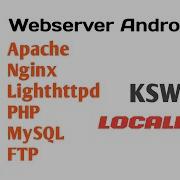 Android Web Server Apache Nginx Lighthttpd Php Mysql On Ksweb