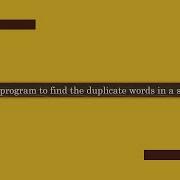 Java Program To Find Duplicate Words In A Given String