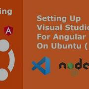 How To Set Up Visual Studio Code For Angular App On Ubuntu Linux