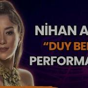 Nihan Akın Dan Duy Beni Performansı