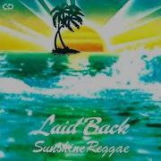 Laid Back Sunshine Reggae Radio Edit