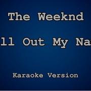The Weeknd Call Out My Name KARAOKE