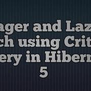 Hibernate 5 Eager And Lazy Fetch Using CriteriaQuery
