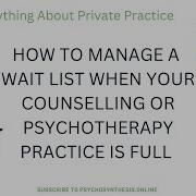 How To Manage A Wait List When Your Counselling Or Psychotherapy Practice Is Full