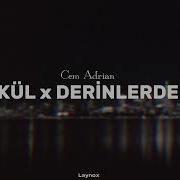 Cem Adrian KÜL X DERİNLERDE