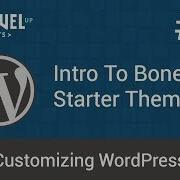 Customizing WordPress 14 Intro To Bones Starter Theme
