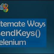 Alternate Ways For SendKeys Method In Selenium Beginners Tutorial