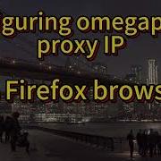 Firefox Uses Proxy Video Tutorial Omegaproxy Residential Proxies