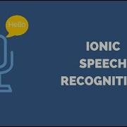 Ionic Speech Recognition