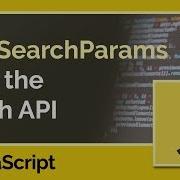 Using The Fetch API With URLSearchParams In JavaScript