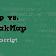Map Vs WeakMap In Javascript