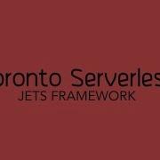 Toronto Serverless Presentation Jets Ruby Serverless Framework