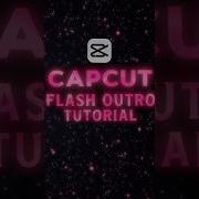 CapCut Flash Outro Tutorial Smooth Outro Shorts Capcut Tutorial
